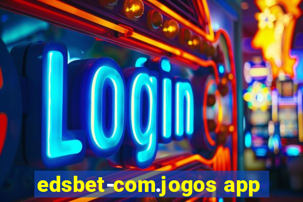 edsbet-com.jogos app