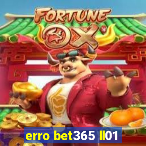 erro bet365 ll01