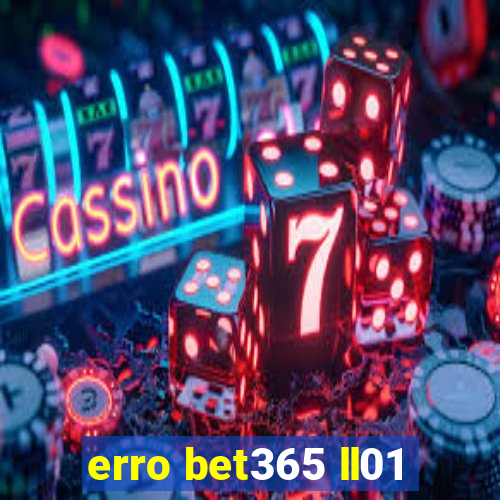 erro bet365 ll01