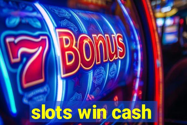 slots win cash