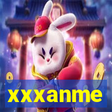 xxxanme