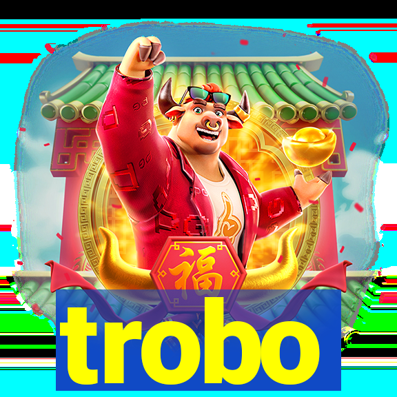 trobo