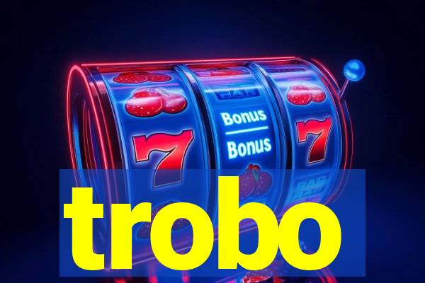 trobo