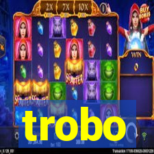 trobo