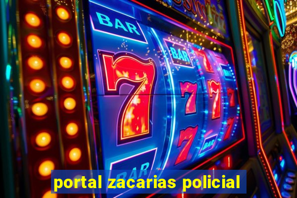 portal zacarias policial