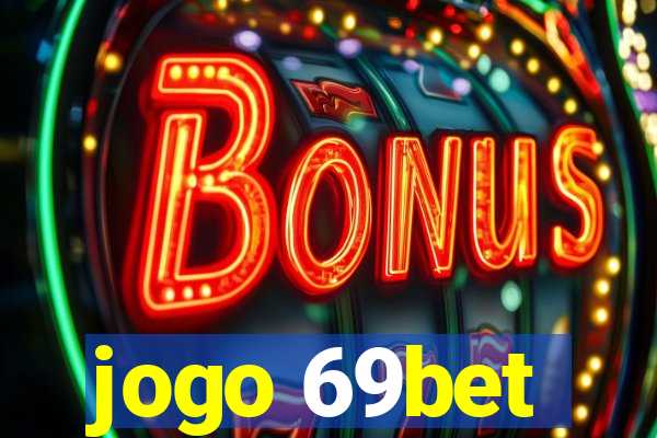 jogo 69bet