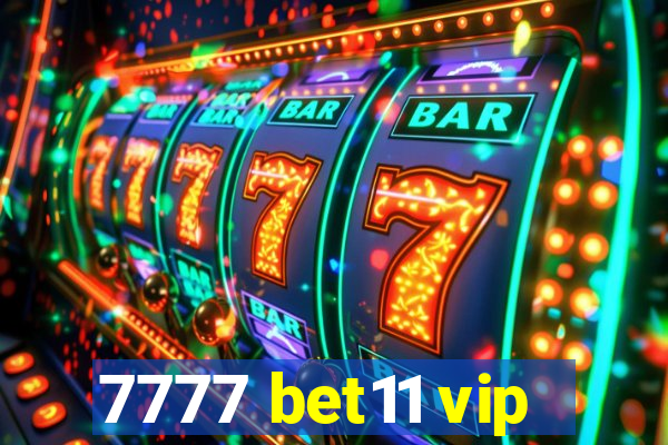 7777 bet11 vip