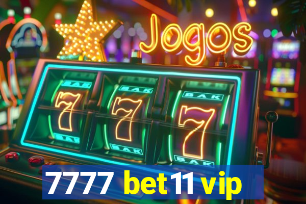 7777 bet11 vip