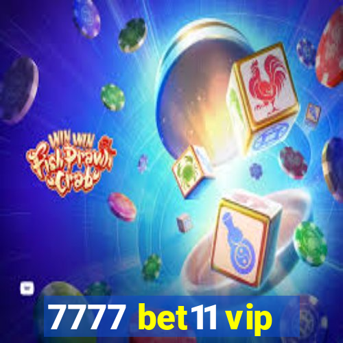 7777 bet11 vip