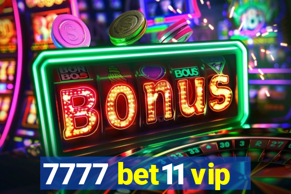 7777 bet11 vip