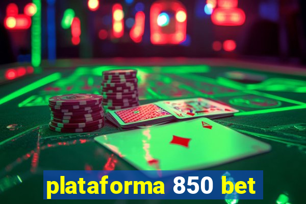 plataforma 850 bet