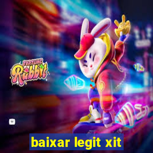 baixar legit xit