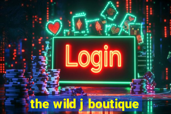 the wild j boutique