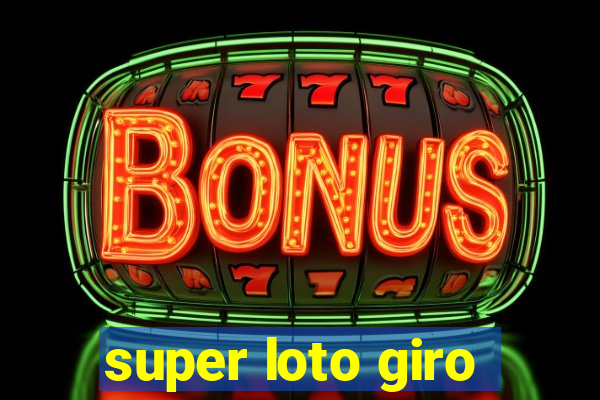 super loto giro