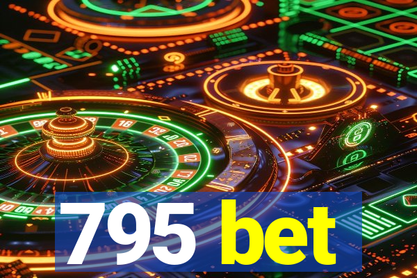 795 bet