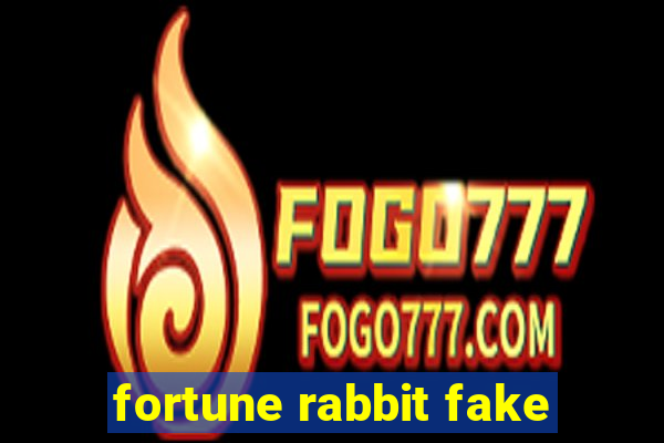 fortune rabbit fake