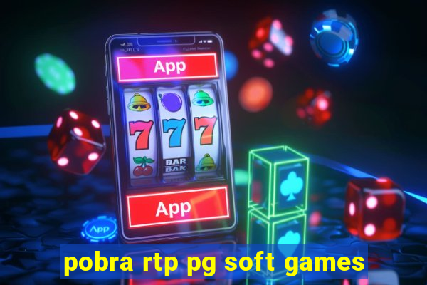 pobra rtp pg soft games