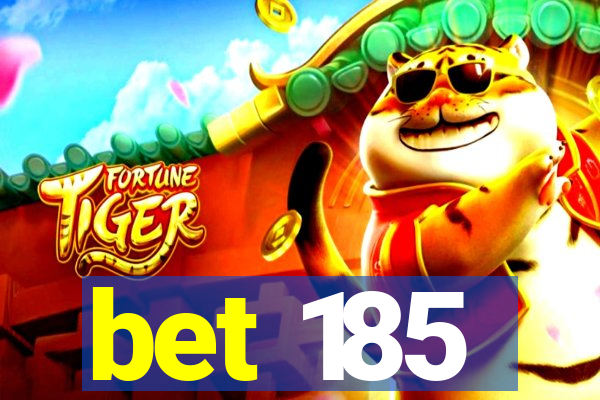 bet 185