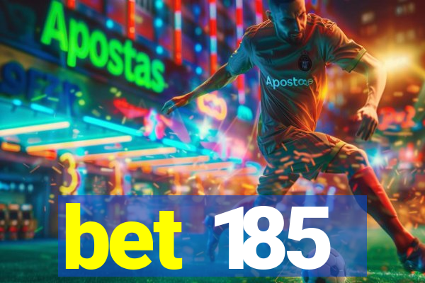 bet 185