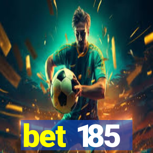 bet 185