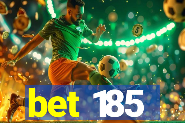 bet 185