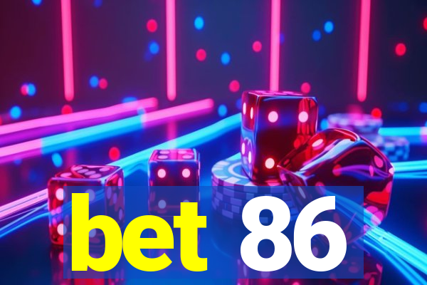 bet 86