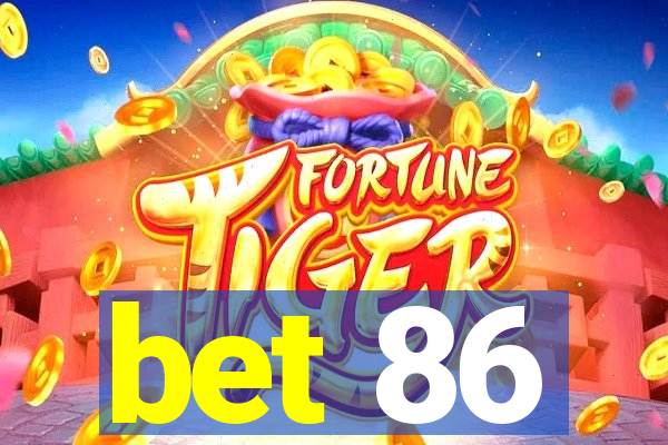 bet 86