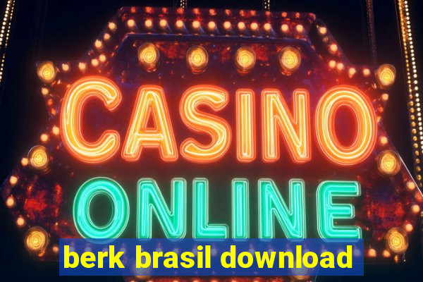 berk brasil download