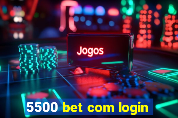 5500 bet com login