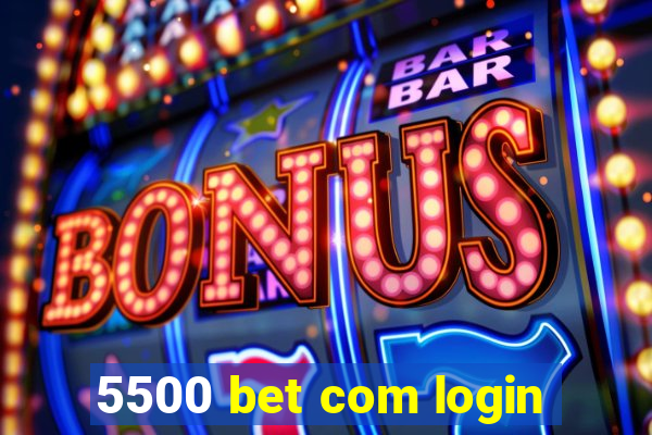 5500 bet com login