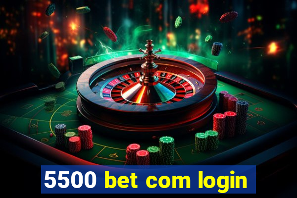 5500 bet com login