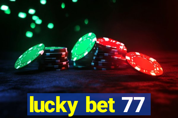 lucky bet 77