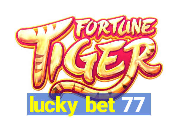 lucky bet 77