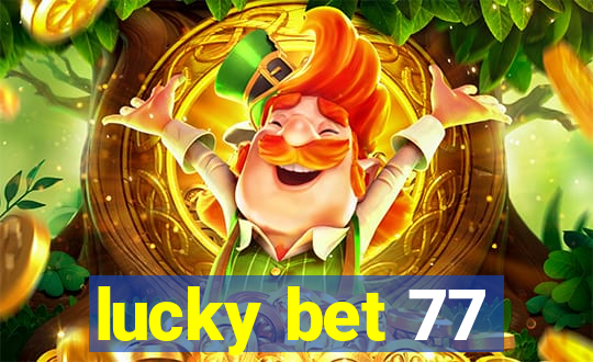 lucky bet 77