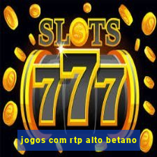 jogos com rtp alto betano