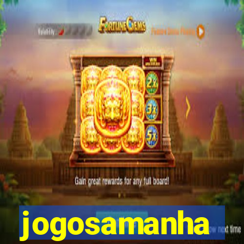 jogosamanha