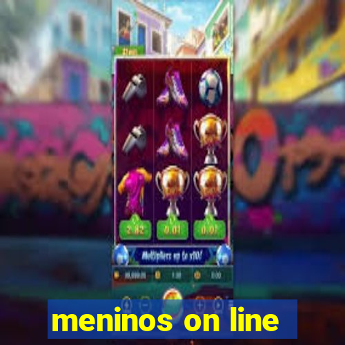 meninos on line