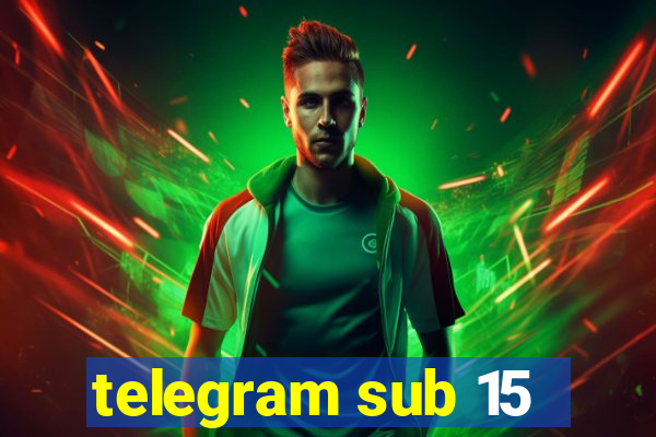 telegram sub 15