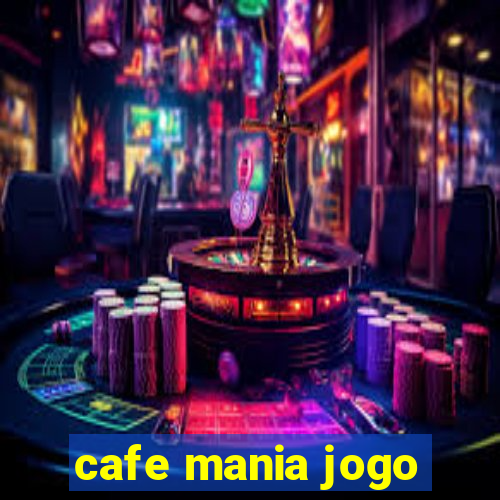 cafe mania jogo