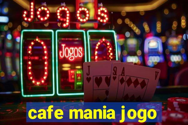 cafe mania jogo