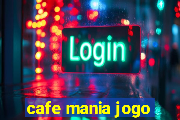 cafe mania jogo