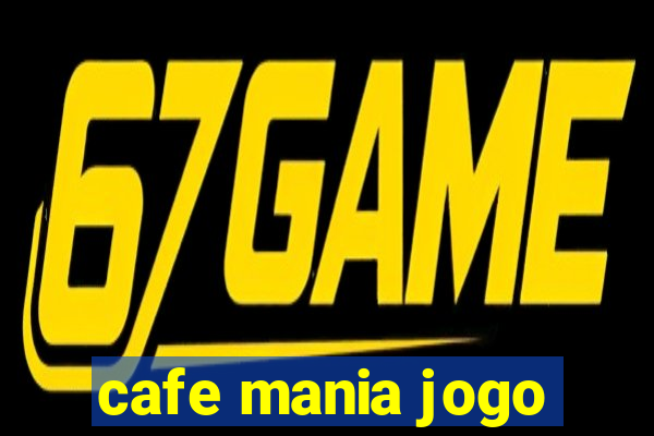 cafe mania jogo