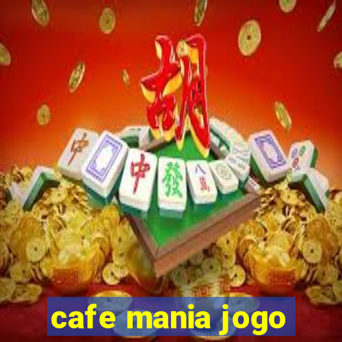 cafe mania jogo