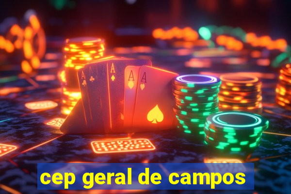 cep geral de campos