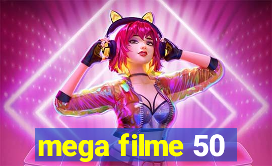 mega filme 50