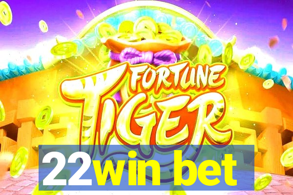 22win bet