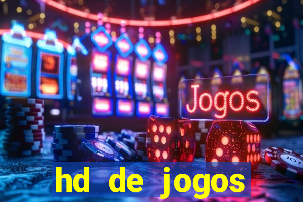 hd de jogos aliexpress - download