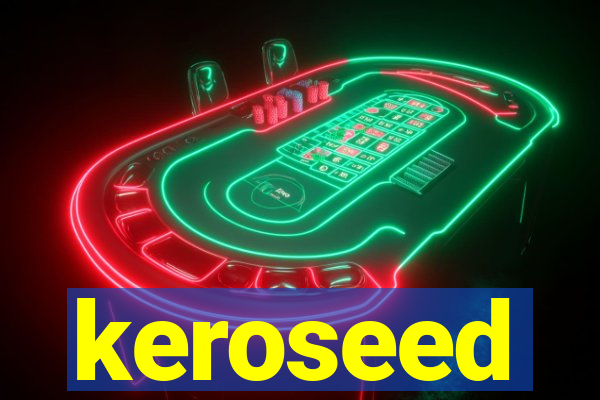 keroseed