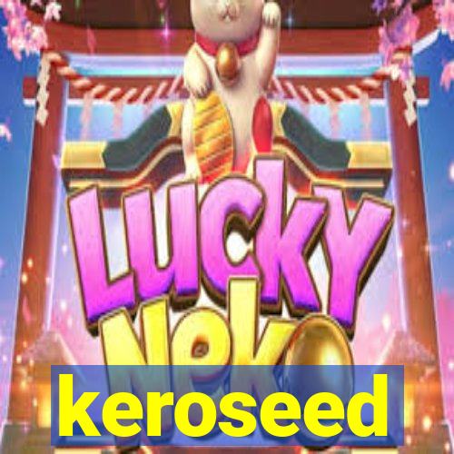 keroseed