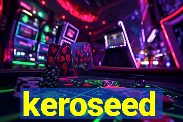 keroseed